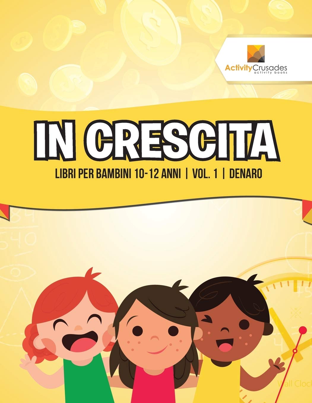 In Crescita : Libri Per Bambini 1012 Anni  Vol. 1  Denaro (Italian Edition),Used