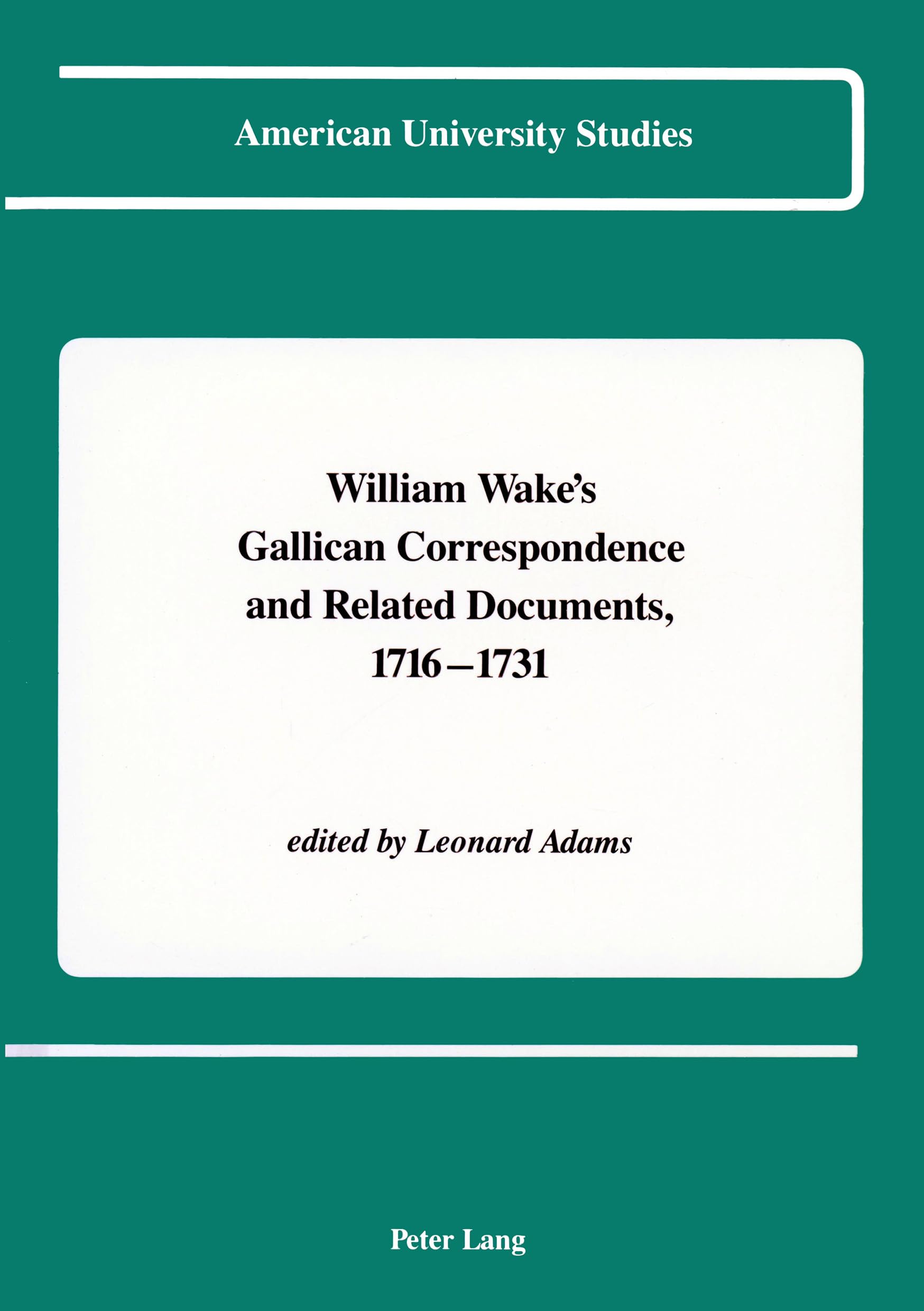 William Wake's Gallican Correspondence and Related Documents, 17161731: Vol. V: 10 April 1724  30? December 1726 (American Uni,Used