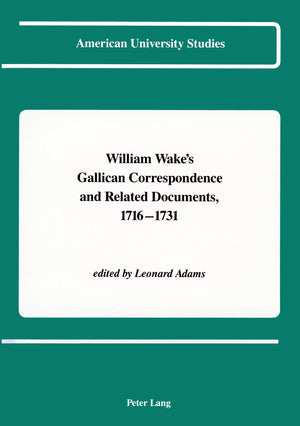 William Wake's Gallican Correspondence and Related Documents, 17161731: Vol. V: 10 April 1724  30? December 1726 (American Uni,Used