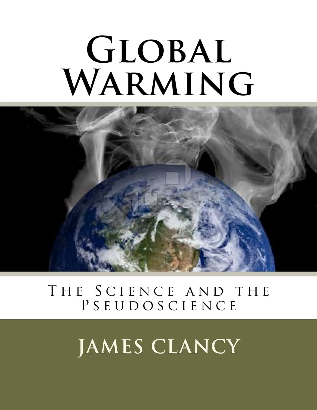 Global Warming: The Science And The Pseudoscience,Used