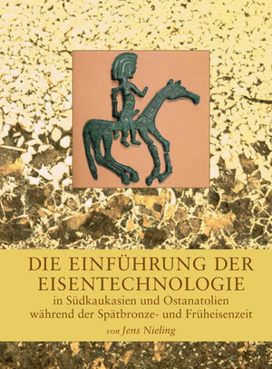 Die Einfuehrung der Eisentechnologie in Suedkaukasien und Ostanatolien whrend der Sptbronze und Frueheisenzeit (Black Sea Studi,Used