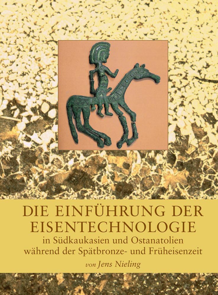 Die Einfuehrung der Eisentechnologie in Suedkaukasien und Ostanatolien whrend der Sptbronze und Frueheisenzeit (Black Sea Studi,Used