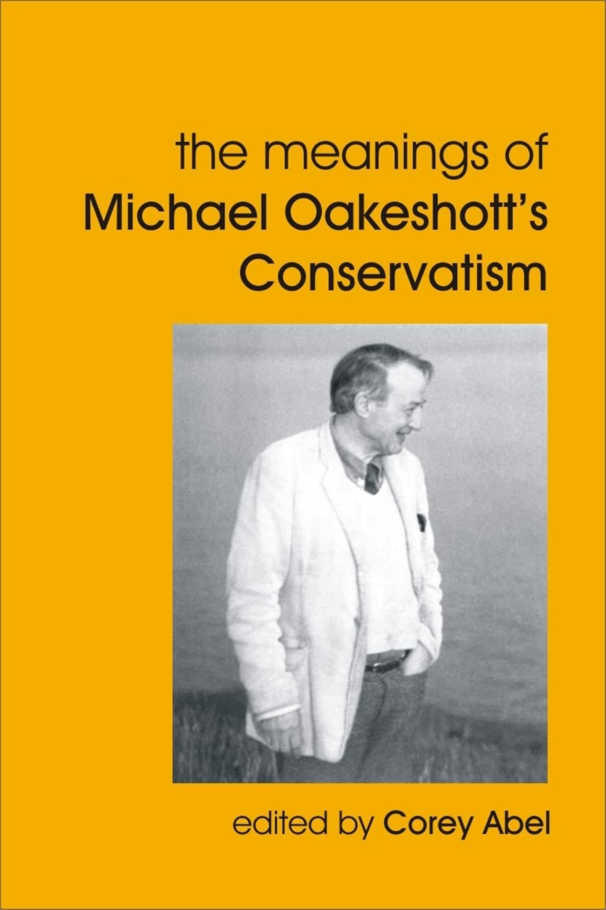 The Meanings Of Michael Oakeshott'S Conservatism (British Idealist Studies, Series 1: Oakeshott),Used