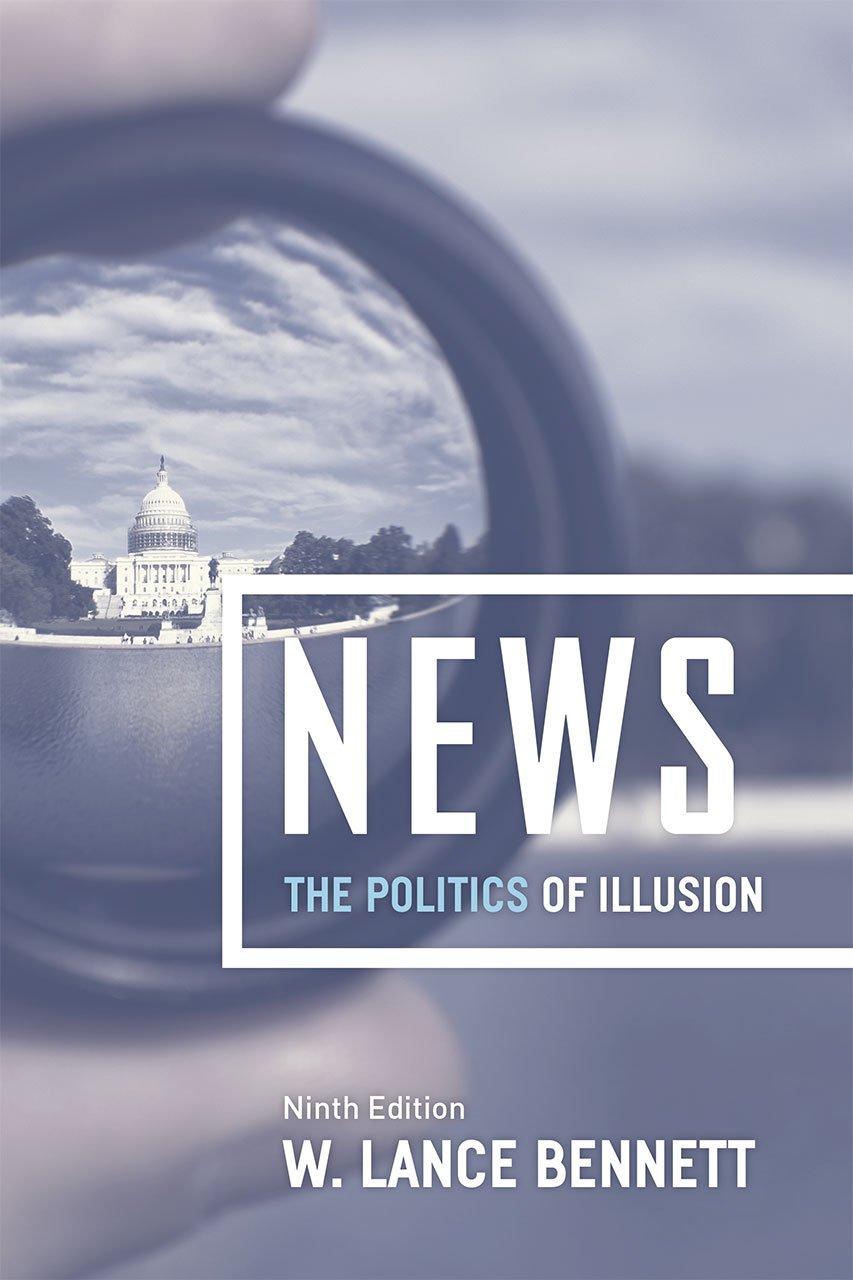 News: The Politics of Illusion, Ninth Edition,Used