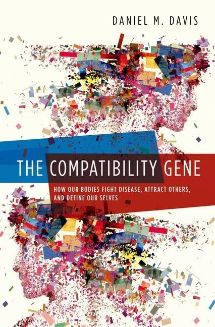 The Compatibility Gene: How Our Bodies Fight Disease, Attract Others, and Define Our Selves,New
