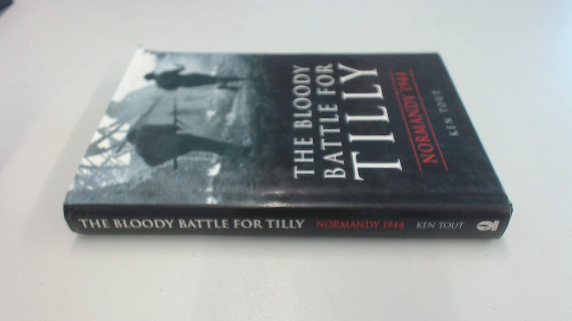 The Bloody Battle for Tilly: Normandy 1944,Used