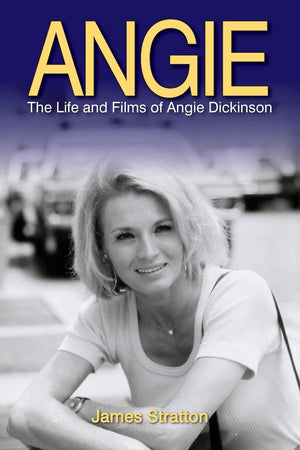 Angie: The Life and Films of Angie Dickinson,Used
