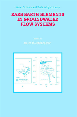 Rare Earth Elements in Groundwater Flow Systems (Water Science and Technology Library, 51),Used