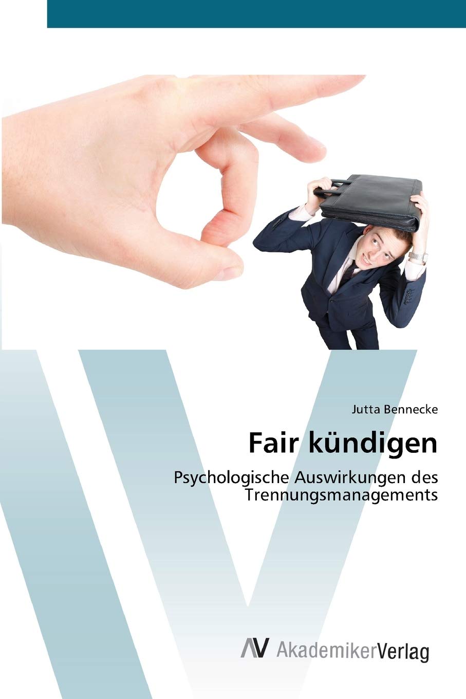 Fair kndigen: Psychologische Auswirkungen des Trennungsmanagements (German Edition),Used