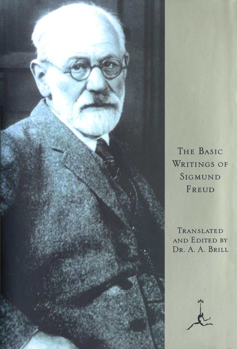 The Basic Writings Of Sigmund Freud (Psychopathology Of Everyday Life, The Interpretation Of Dreams, And Three Contributions To