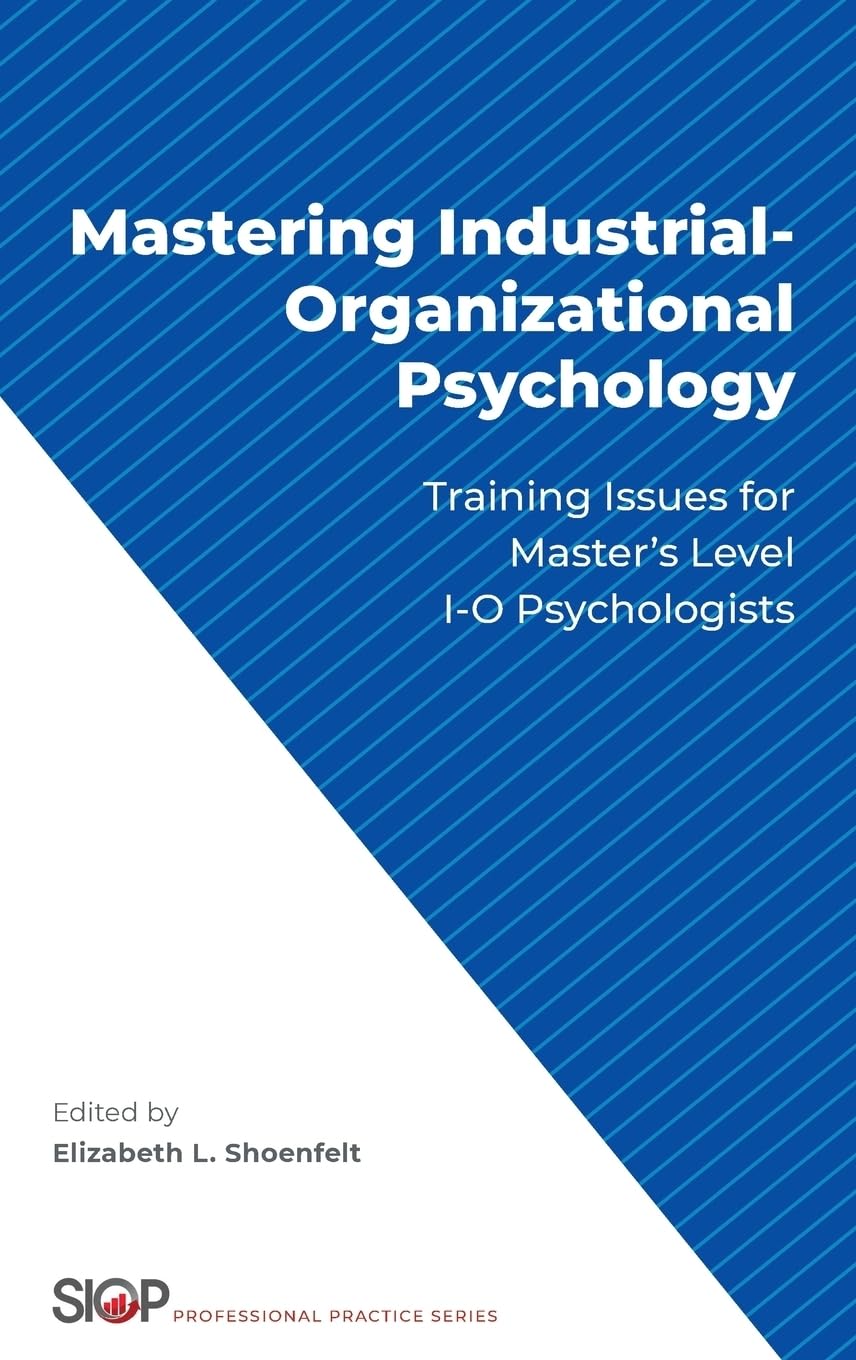 Mastering IndustrialOrganizational Psychology: Training Issues for Master's Level IO Psychologists (The Society for Industrial,Used