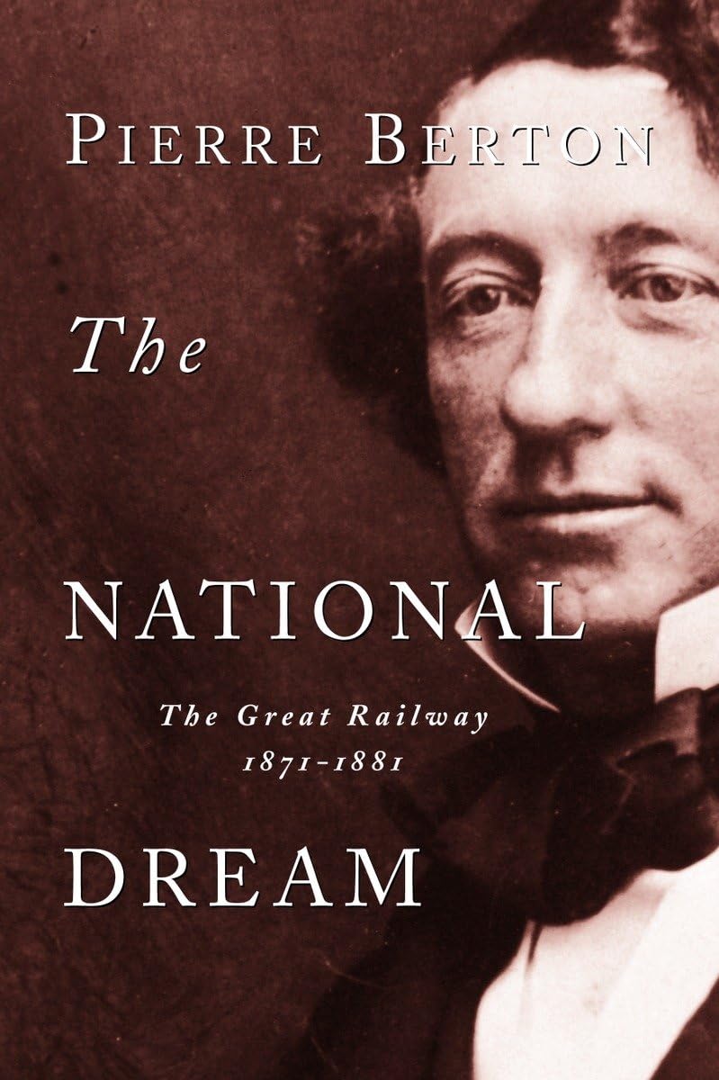 The National Dream: The Great Railway, 18711881,Used