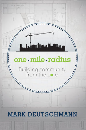One Mile Radius: Building Community From The Core,Used