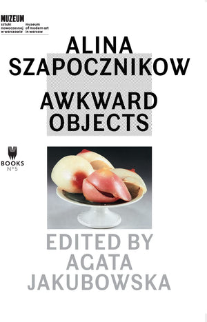Alina Szapocznikow: Awkward Objects (Museum Under Construction),Used