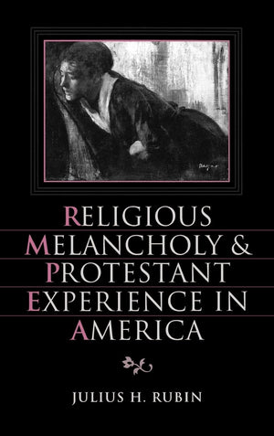 Religious Melancholy and Protestant Experience in America (Religion in America),Used