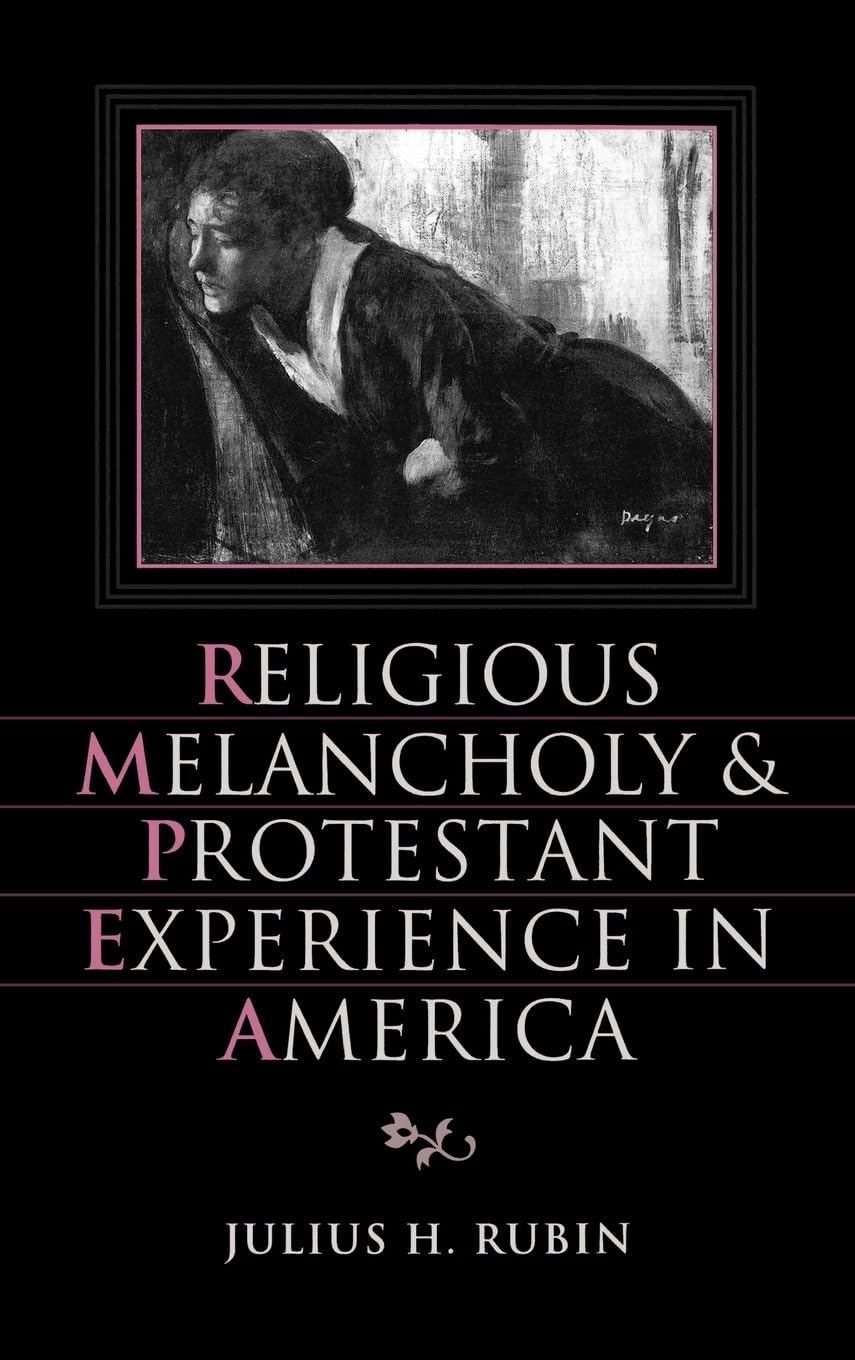Religious Melancholy and Protestant Experience in America (Religion in America),Used