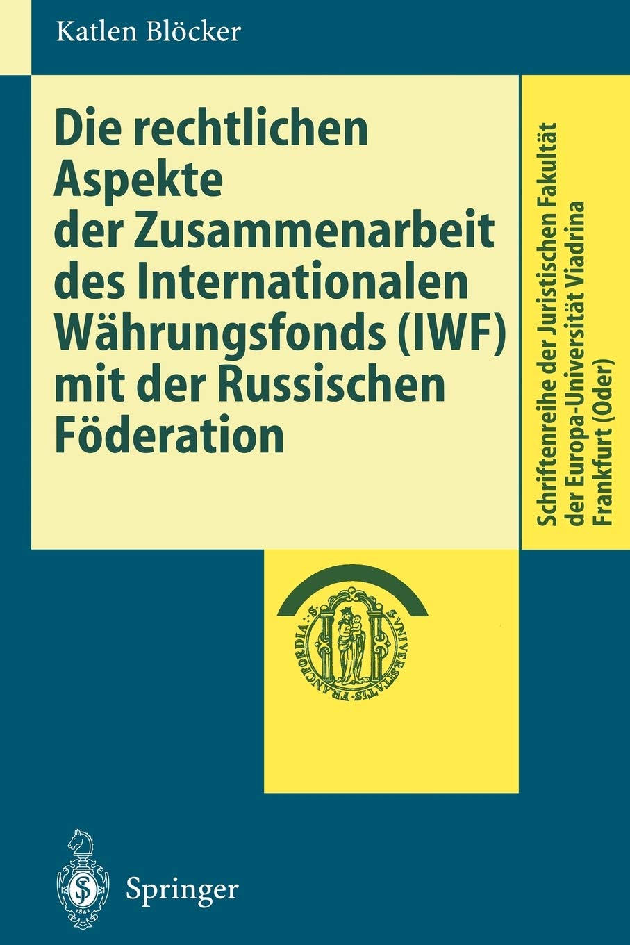 Die rechtlichen Aspekte der Zusammenarbeit des Internationalen Whrungsfonds (IWF) mit der Russischen Fderation (Schriftenreihe d,Used