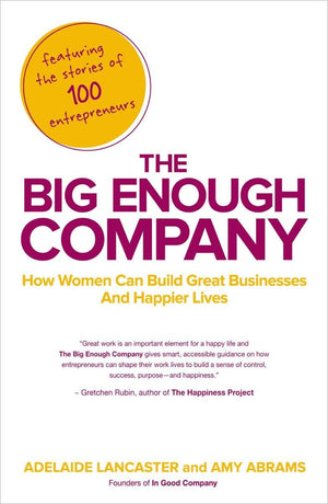 The Big Enough Company: How Women Can Build Great Businesses And Happier Lives,Used