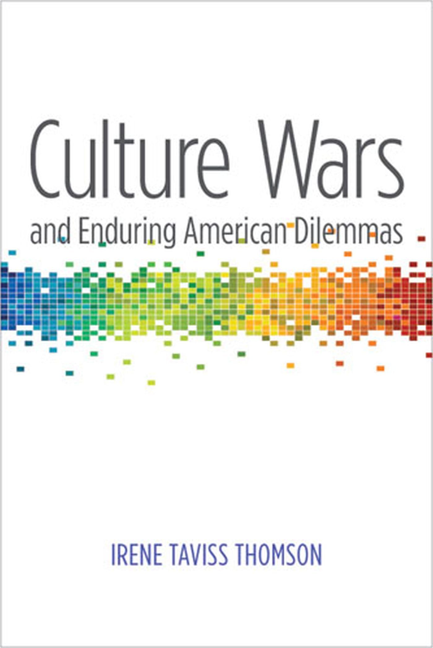 Culture Wars and Enduring American Dilemmas (Contemporary Political And Social Issues)