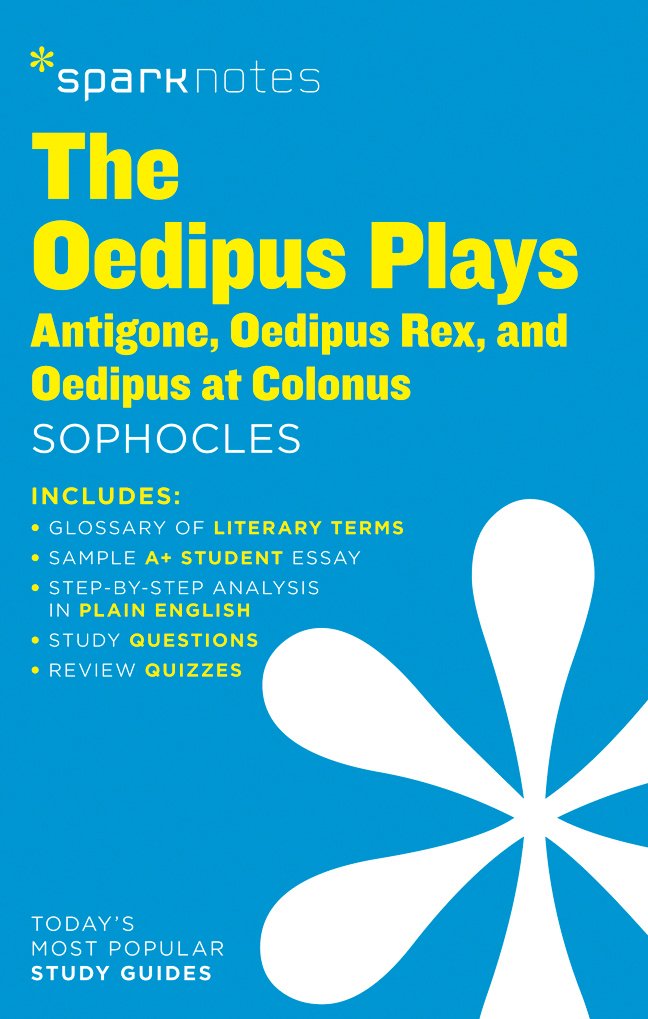 The Oedipus Plays: Antigone, Oedipus Rex, Oedipus at Colonus SparkNotes Literature Guide (Volume 50) (SparkNotes Literature Guid,Used