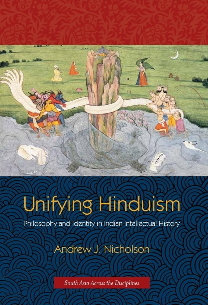 Unifying Hinduism: Philosophy and Identity in Indian Intellectual History (South Asia Across the Disciplines),Used