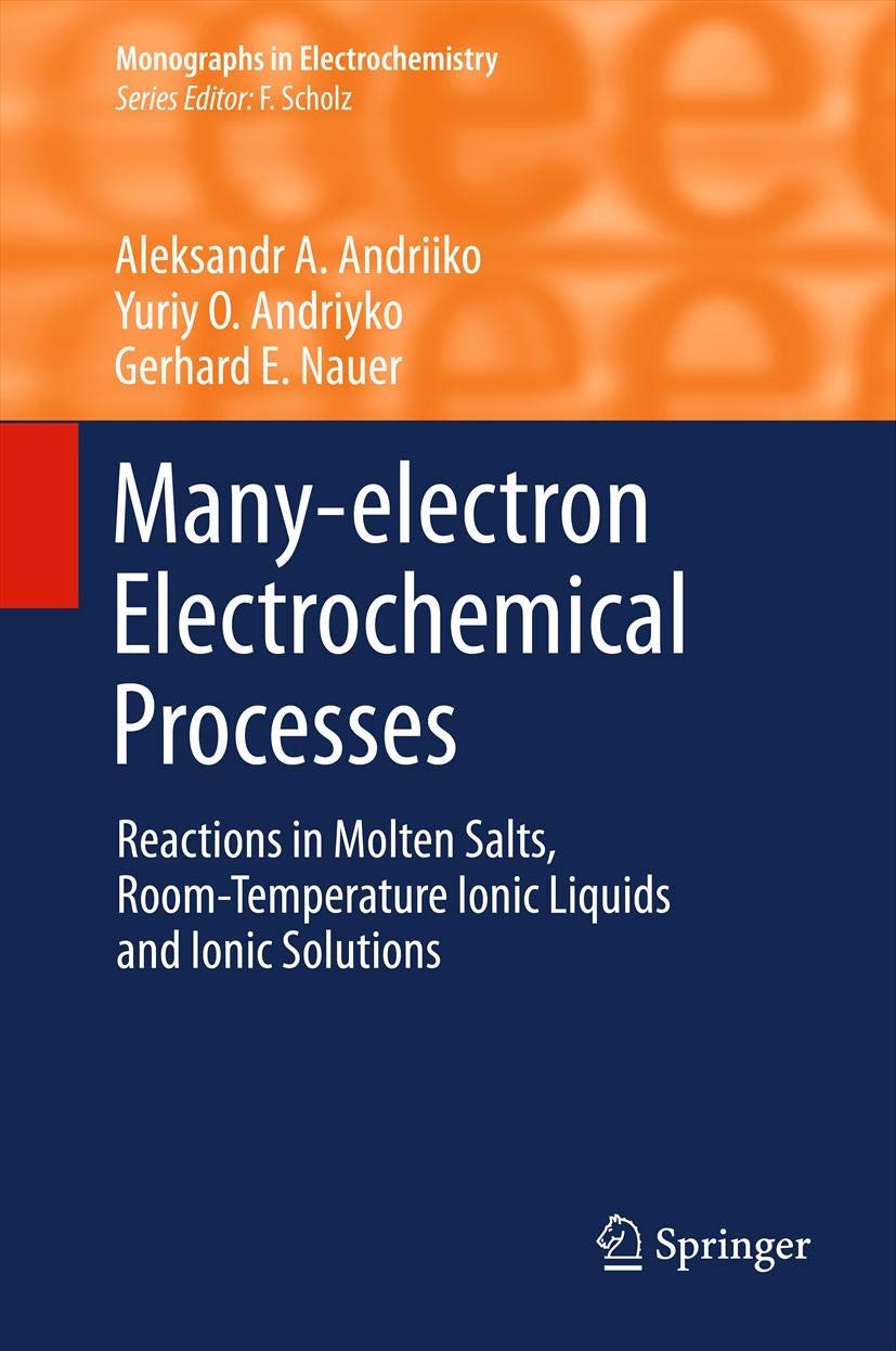 Manyelectron Electrochemical Processes: Reactions in Molten Salts, RoomTemperature Ionic Liquids and Ionic Solutions (Monograp,Used