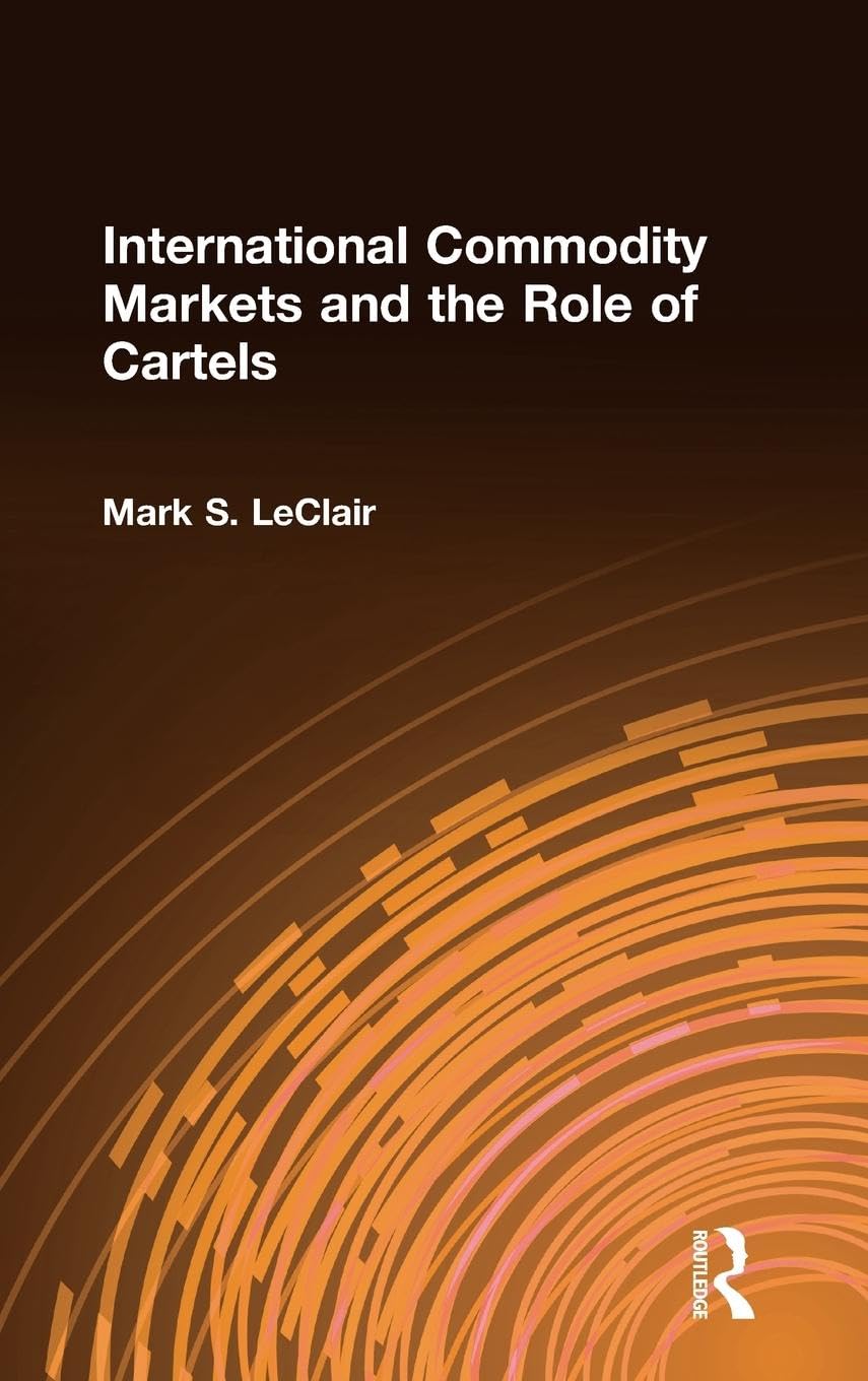 International Commodity Markets and the Role of Cartels,Used
