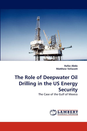 The Role of Deepwater Oil Drilling in the US Energy Security: The Case of the Gulf of Mexico,Used