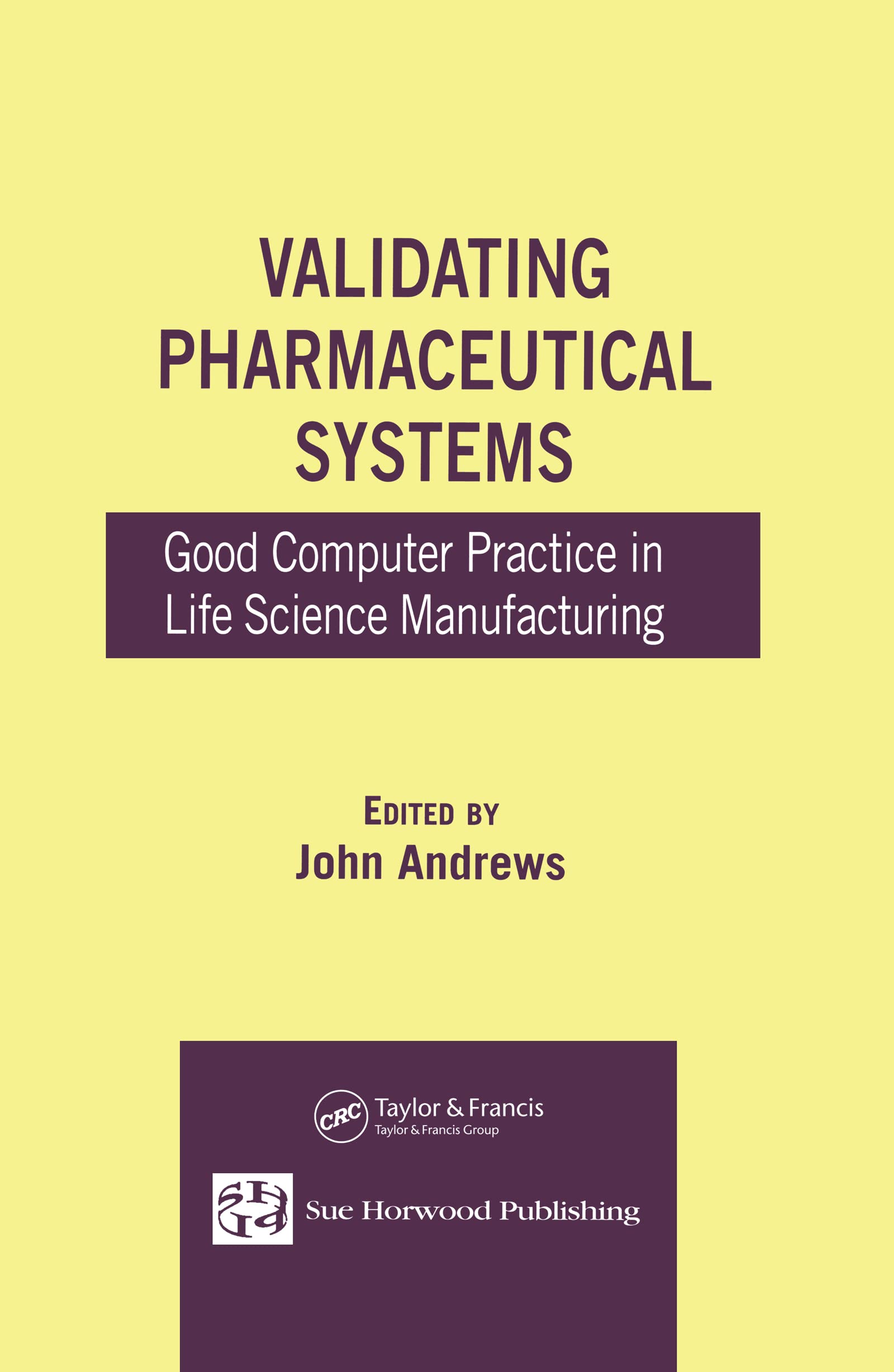 Validating Pharmaceutical Systems: Good Computer Practice in Life Science Manufacturing,Used