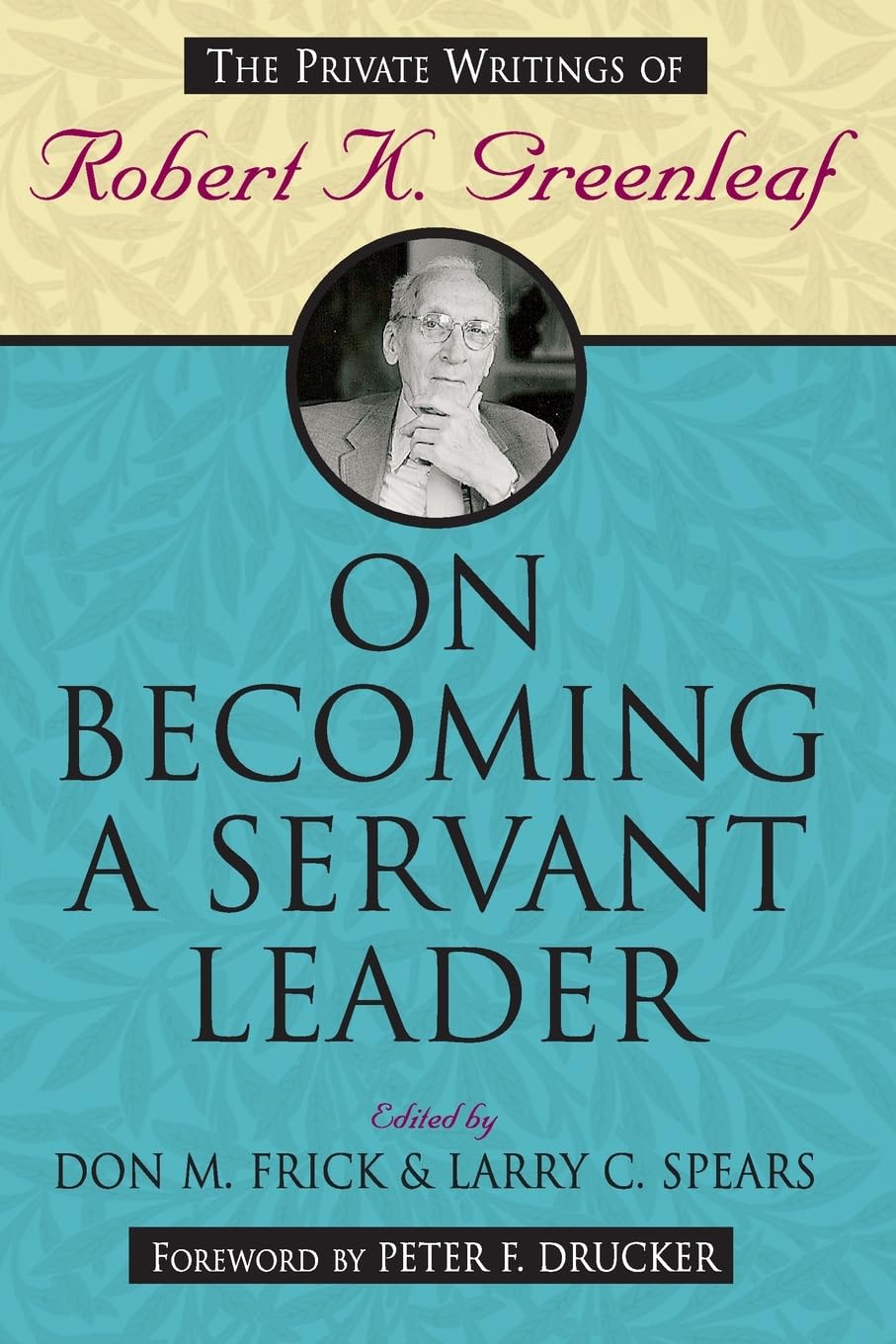 On Becoming a Servant Leader: The Private Writings of Robert K. Greenleaf,Used