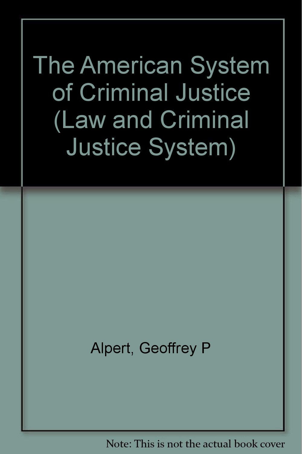 The American System of Criminal Justice (Law and Criminal Justice System),Used