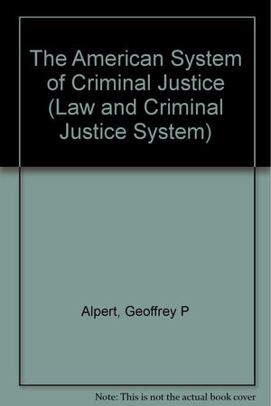 The American System of Criminal Justice (Law and Criminal Justice System),Used