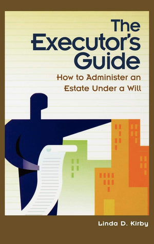 The Executor'S Guide: How To Administer An Estate Under A Will,New