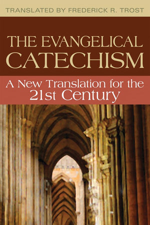 Evangelical Catechism:: A New Translation for the 21st Century,Used