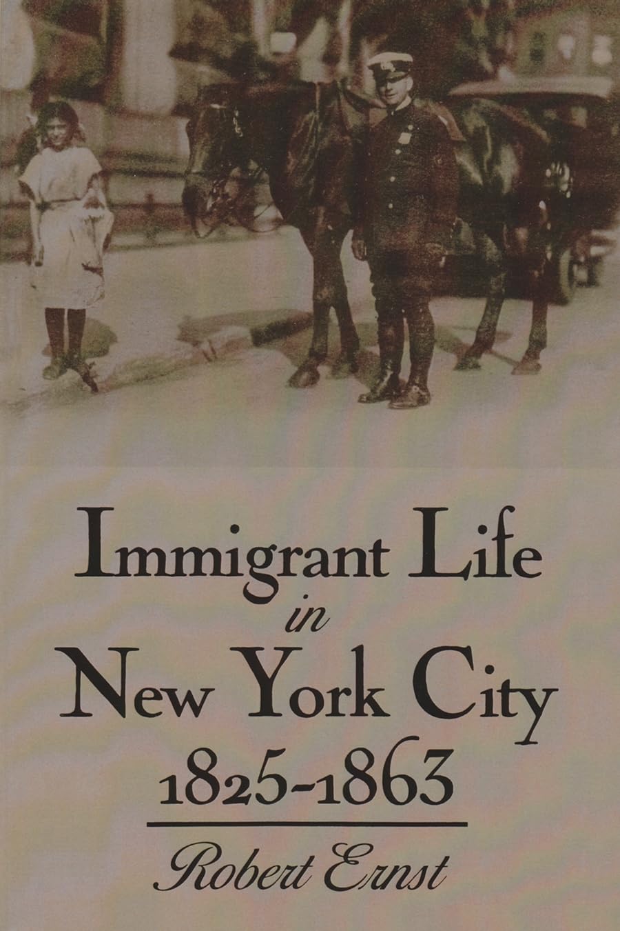 Immigrant Life In New York City, 18251863 (New York State Series),New