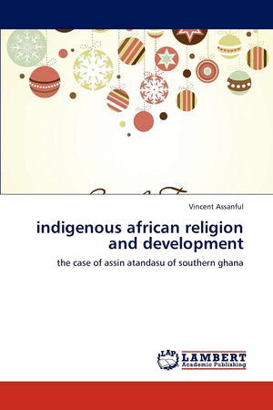indigenous african religion and development: the case of assin atandasu of southern ghana,Used