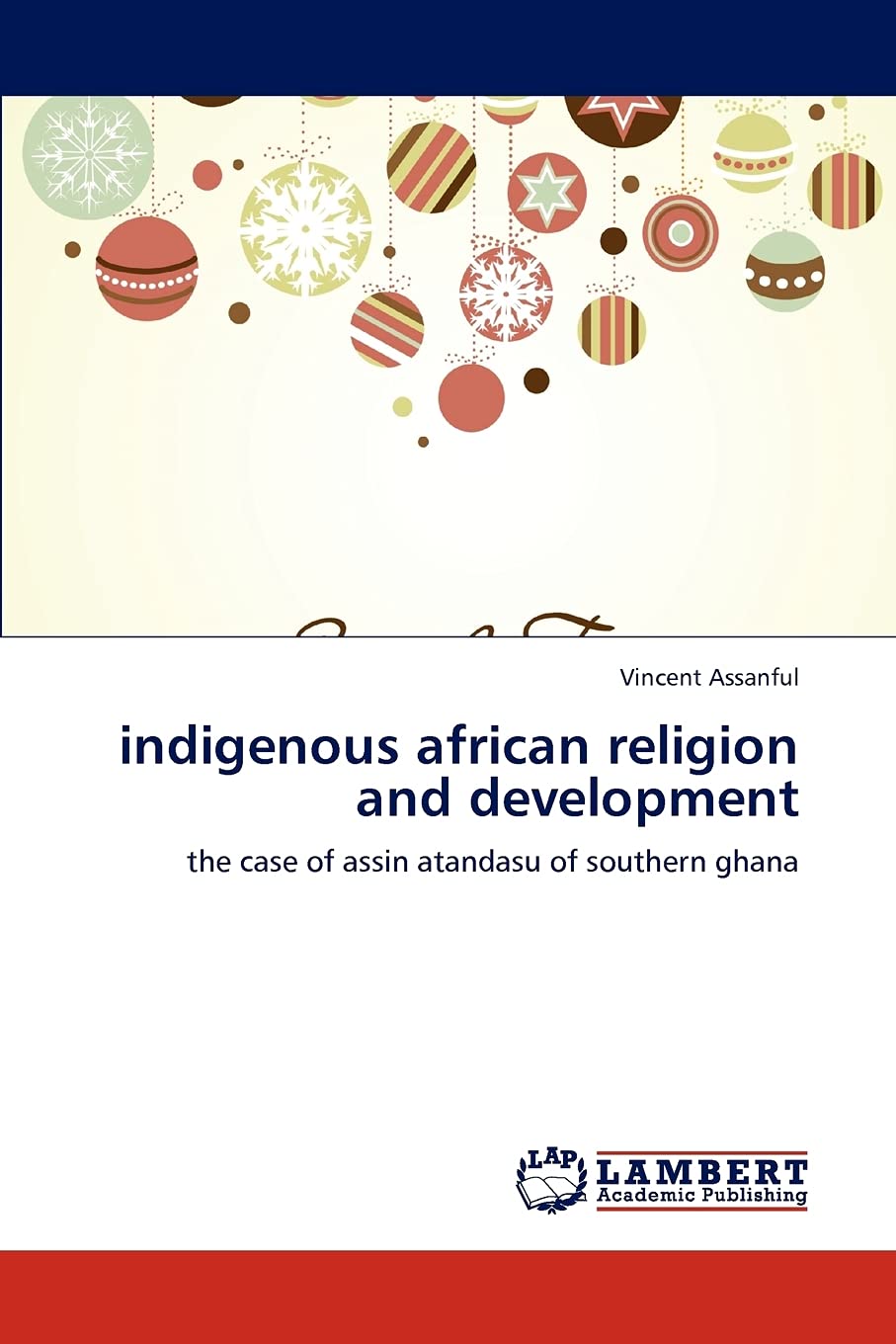 indigenous african religion and development: the case of assin atandasu of southern ghana,Used