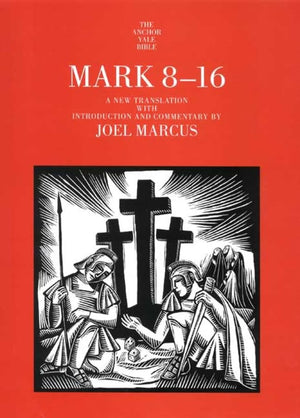 Mark 816 (The Anchor Yale Bible Commentaries),New