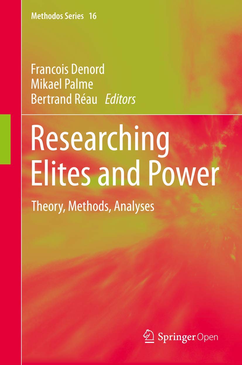 Researching Elites and Power: Theory, Methods, Analyses (Methodos Series, 16),Used