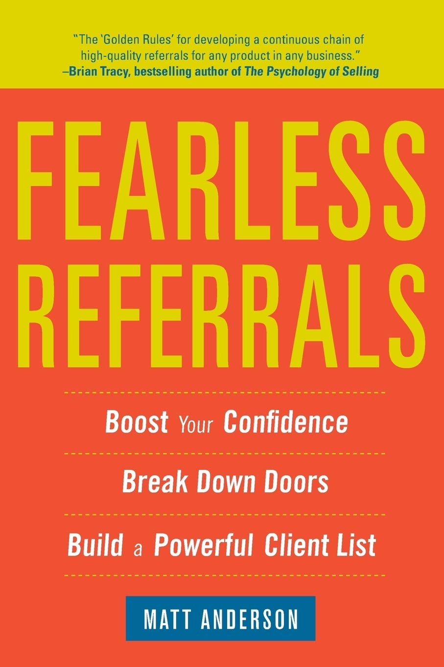 Fearless Referrals: Boost Your Confidence, Break Down Doors, And Build A Powerful Client List,Used