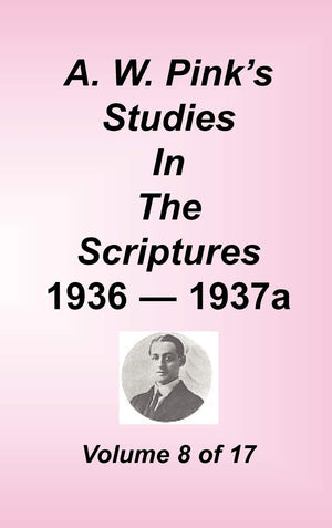 A. W. Pink'S Studies In The Scriptures, Volume 08,Used