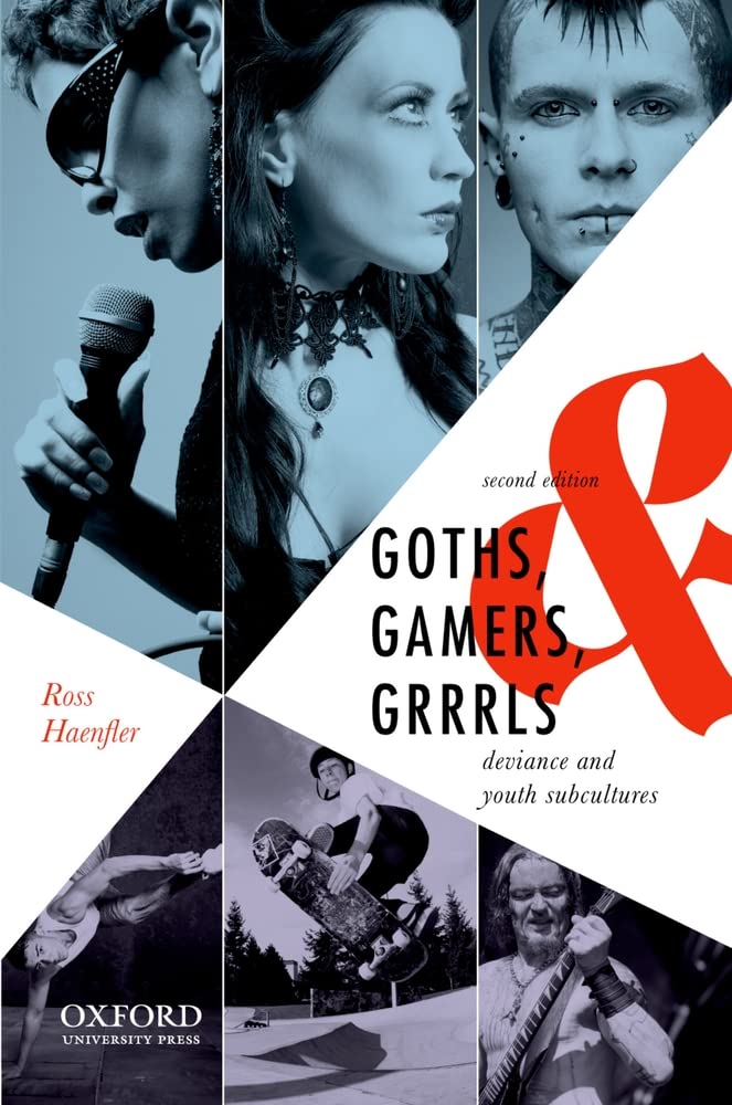 Goths, Gamers, & Grrrls: Deviance and Youth Subcultures,Used