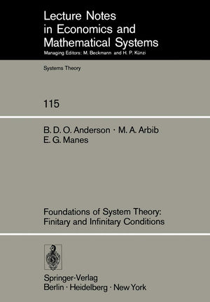 Foundations Of System Theory: Finitary And Infinitary Conditions (Lecture Notes In Economics And Mathematical Systems, 115),Used