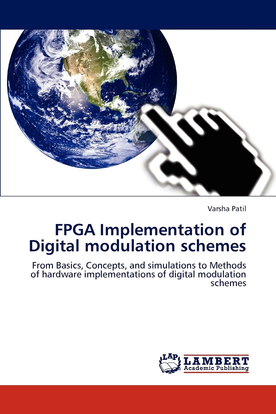 FPGA Implementation of Digital modulation schemes: From Basics, Concepts, and simulations to Methods of hardware implementations,Used