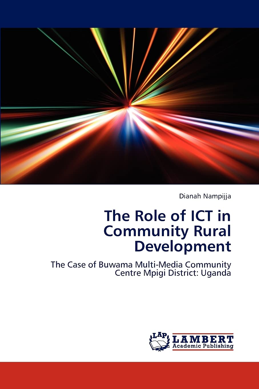 The Role of ICT in Community Rural Development: The Case of Buwama MultiMedia Community Centre Mpigi District: Uganda,Used