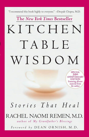 Kitchen Table Wisdom: Stories that Heal, 10th Anniversary Edition,New