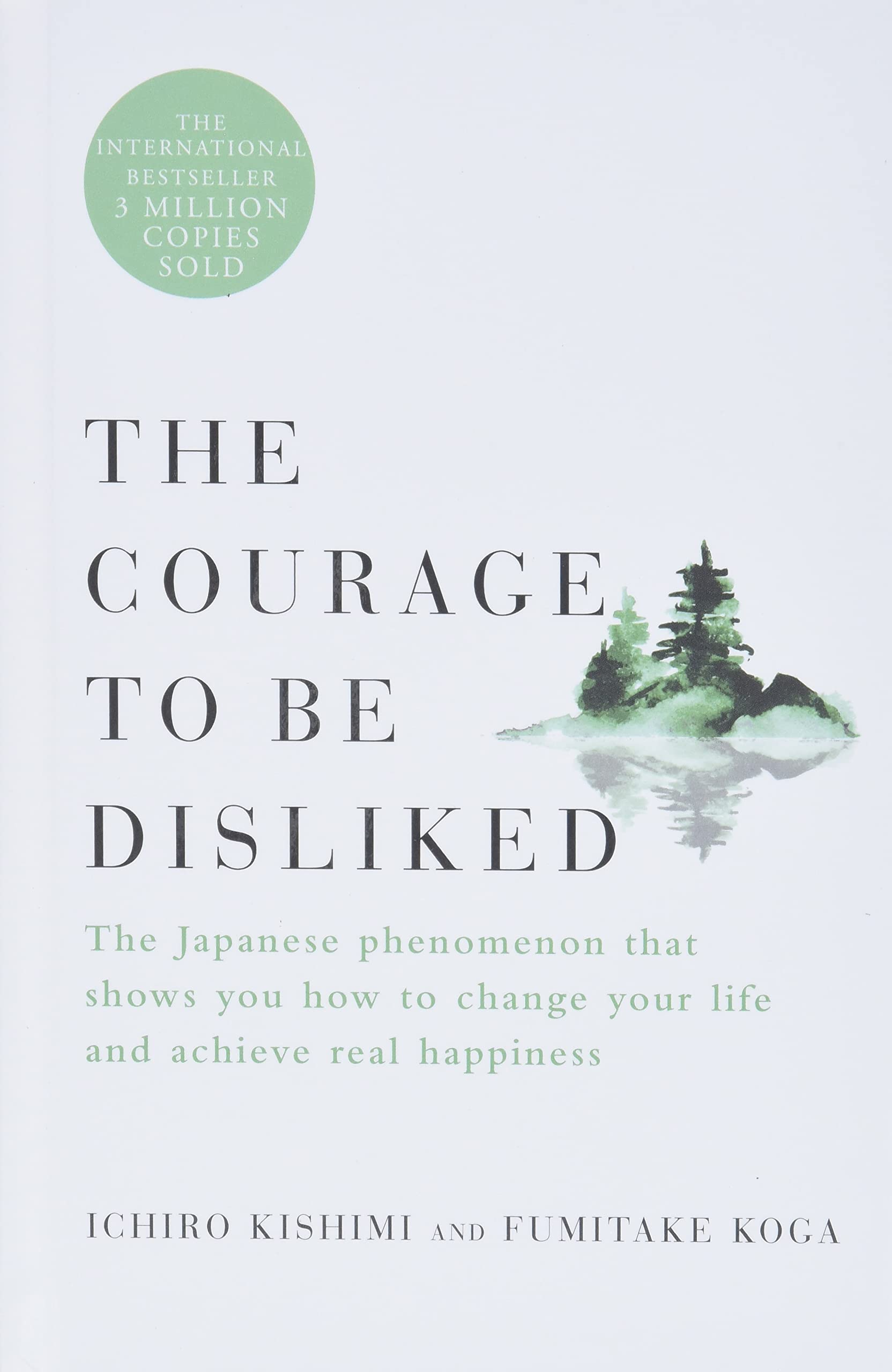 The Courage to Be Disliked: The Japanese Phenomenon That Shows You How to Change Your Life and Achieve Real Happiness-New Condition