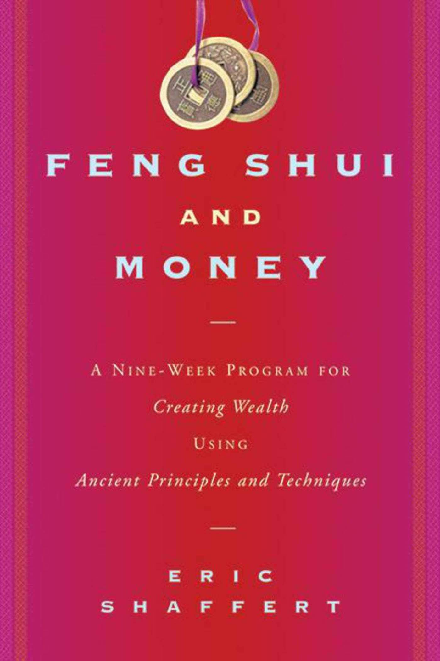 Feng Shui and Money: A NineWeek Program for Creating Wealth Using Ancient Principles and Techniques,New