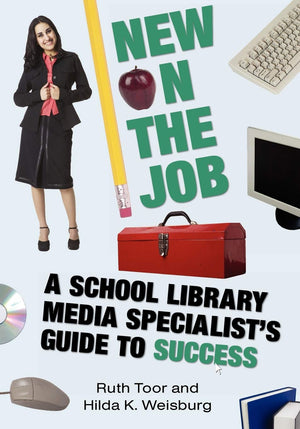 New on the Job: A School Library Media Specialist's Guide to Success,Used