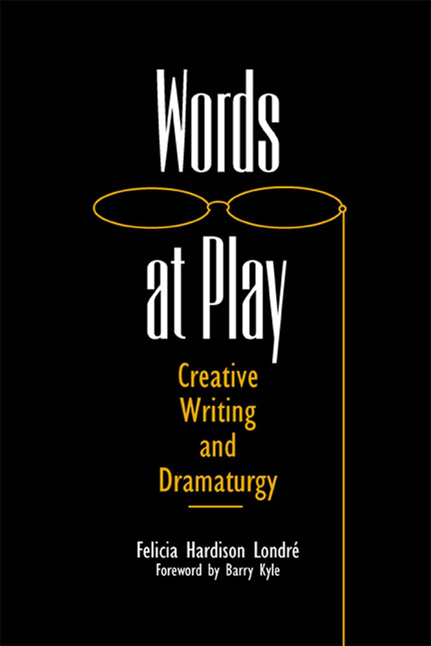 Words At Play: Creative Writing And Dramaturgy (Theater In The Americas),Used